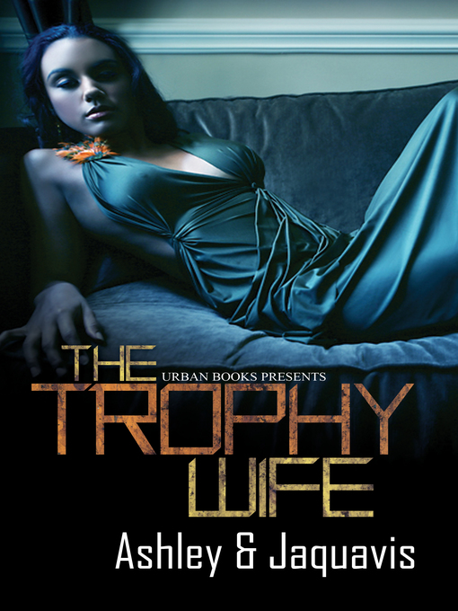 Title details for The Trophy Wife by Jaquavis - Available